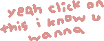 yeah click on this i know u wanna